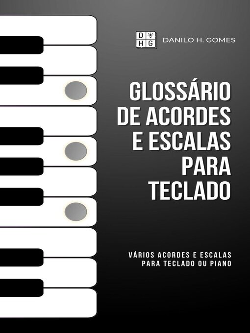 Title details for Glossário de Acordes e Escalas Para Teclado by Danilo H. Gomes - Available